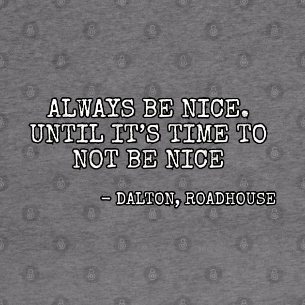 Always be nice... by Among the Leaves Apparel